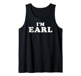 I'm Earl, My Name Is Earl, I am Earl, Personalized Tank Top