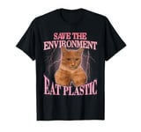 Save The Environment Eat Plastic T-Shirt