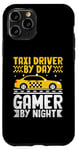 iPhone 11 Pro Taxi Driver By Day Gamer By Night Cab Taxis Drivers Case