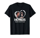 Mother Mama Mommy Day Mothers Make The World Go Around T-Shirt