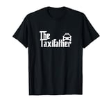 The Taxi Father Funny Taxi Driver Dad Gift T-Shirt