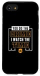 iPhone SE (2020) / 7 / 8 You Do The Crime I Watch The Time Funny Corrections Officer Case