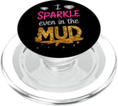 Woman I Sparkle Even in Mud Run Team Mudding Princess Girls PopSockets PopGrip for MagSafe