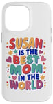 iPhone 14 Pro Max SUSAN IS THE BEST MOM IN THE WORLD Case