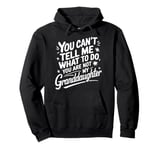 You Can'T Tell Me What To Do You Are Not My Granddaughter Pullover Hoodie