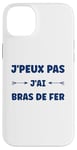 Coque pour iPhone 14 Plus Citation humour J'peux pas J'ai Bras de fer