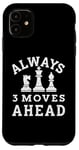 iPhone 11 Always 3 Moves ahead Chess Player King Queen Case