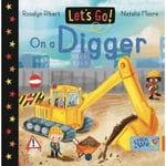 Let's Go! On a Digger (bok, board book, eng)