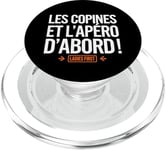 Les Copines et l'Apéro D'Abord Vin Alcool Apéro Féminin PopSockets PopGrip pour MagSafe