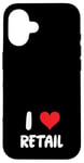 Coque pour iPhone 16 I Love Retail - Vente en magasin de vêtements de caissier