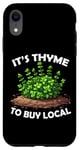 iPhone XR It's Thyme to Buy Local Funny Vegetable Pun Farmer Gardener Case