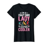 Crazy Bird Lady Funny Birdwatcher Ladies Bird Enthusiast T-Shirt