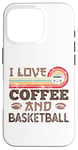 iPhone 16 Pro I love Coffee and Basketball Cute Kawaii Case