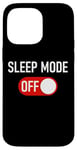 Coque pour iPhone 14 Pro Max Sleep Mode OFF – Funny Men & Women Entrepreneur Humor Quote