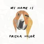 Friska Viljor  My Name Is Friska Viljor  LP/Vinyl