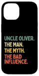 Coque pour iPhone 14 Oncle Oliver Citation humoristique The Man The Myth The Bad Influence