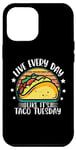 iPhone 12 Pro Max Live Everyday Like It's Taco Tuesday Case