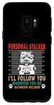 Coque pour Galaxy S9 Personal Stalker Dog Westie I Will Follow You Dog Lover