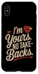 iPhone XS Max I'm Yours No Take Backs Love Funny Valentine's Day Graphic Case