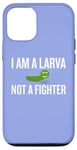 Coque pour iPhone 12/12 Pro Inscription sarcastique amusante « I Am a Larva Not a Fighter »