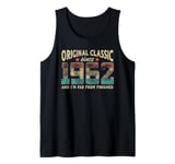 Original Classic Born 1962 I'm Far From Finished Birthday Tank Top