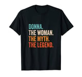 Donna The Woman The Myth The Legend First Name Donna T-Shirt