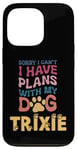 iPhone 13 Pro Dog Name Trixie Personalised Gift Busy With My Dog Trixie Case