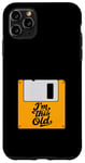 Coque pour iPhone 11 Pro Max Retro Nostalgia I'm This Old Floppy Disk Birthday Tech