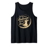 You Had Me at Ballroom Now Let's Dance Funny Dancing Tank Top