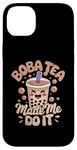 iPhone 14 Plus Boba Tea Made Me Do It Milk Tea Bubble Tea Boba Pearl Lover Case