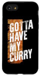 Coque pour iPhone SE (2020) / 7 / 8 Gotta Have My Curry Spice Lovers Déclaration de nourriture indienne