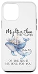 Coque pour iPhone 12 mini Mightier Than the Waves of the Sea is His Love Psalm 93:4