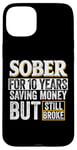 iPhone 15 Plus Funny Sobriety 10 Years Anniversary, Funny Sober Recovery Case