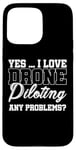 Coque pour iPhone 15 Pro Max Oui, j'adore piloter un drone, aucun problème. Drone Flying Drone RC