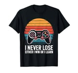 I Never Lose Either I Win Or I Learn T-Shirt