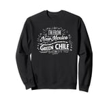 I'm From New Mexico, Of Course I Have Green Chile Freezer Sweatshirt