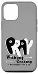 iPhone 12/12 Pro Pray Without Ceasing, KJV Bible Verse Case