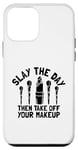 Coque pour iPhone 12 mini Slay The Day Then Take Off Your Makeup Artist MUA
