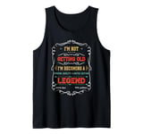 Mens I'm Not Getting Old I'm Becoming A Legend Dad Grandpa Tank Top