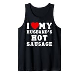 I Love My Husband's Hot Sausage From Men For Women Funny BBQ Tank Top