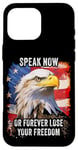 Coque pour iPhone 16 Pro Max Speak Now or Forever Lose Your Freedom: USA Eagle Graphic