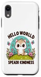 Coque pour iPhone XR Hello World Diffuse la gentillesse Un message simple qui a un impact important.