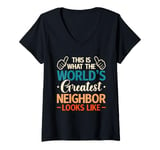 Womens This Is What The World's Greatest Neighbor Looks Like V-Neck T-Shirt