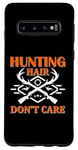 Coque pour Galaxy S10 Hunting Hair Don't Care Hunter Life Adventure Nature Lover