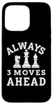 iPhone 15 Pro Max Always 3 Moves ahead Chess Player King Queen Case