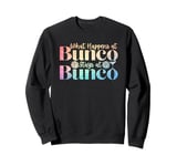 What Happens At Bunco Stays At Bunco Dice Game Matching Sweatshirt