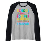 School Is Out Forever Time To Have A Hangover - Teacher Raglan Baseball Tee