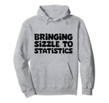 Bringing Sizzle To Statistics Sales And Marketing Pullover Hoodie