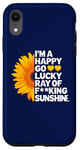 iPhone XR I'm A Happy Go Lucky Ray Of Fucking Sunshine Shirt Sunflower Case