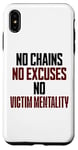 iPhone XS Max No Chains No Excuses No Victim Mentality Motivational Case